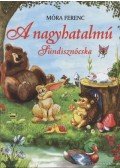 Móra Ferenc - A nagyhatalmú sündisznócska