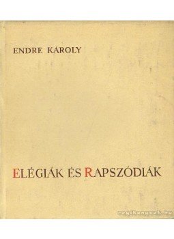 Endre Károly - Elégiák és rapszódiák (dedikált) Endre Károly - Elégiák és rapszódiák (dedikált), Bukarest 1962 antikvár könyv