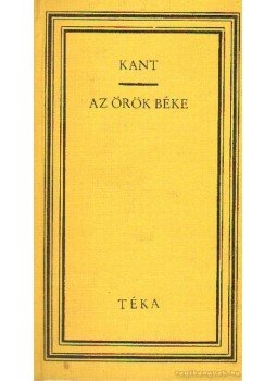 Kant, Immanuel - Az örök béke Kant, Immanuel - Az örök béke, Bukarest 1971 antikvár könyv
