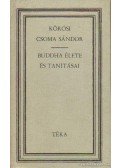 Kőrösi Csoma Sándor - Buddha élete és tanításai