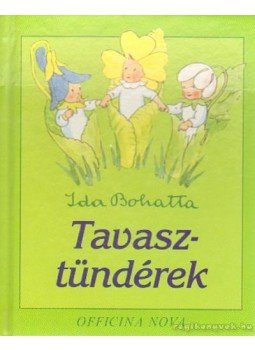 Ida Bohatta - Tavasztündérek Ida Bohatta - Tavasztündérek, Budapest 1990 antikvár könyv