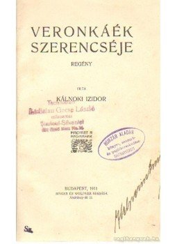 Kálnoki Izidor - Veronkáék szerencséje Kálnoki Izidor - Veronkáék szerencséje, Budapest 1911 antikvár könyv