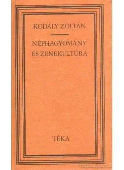 Kodály Zoltán - Néphagyomány és zenekultúra Kodály Zoltán - Néphagyomány és zenekultúra, Bukarest 1974 antikvár könyv