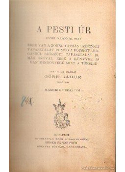 Görbe Gábor - A pesti úr Görbe Gábor - A pesti úr, Budapest 1902 antikvár könyv
