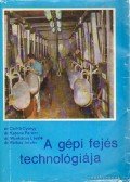 Csiffó György dr.- Katona Ferenc dr.- Munkácsy László dr.- Patkós István dr. - A gépi fejés technológiája