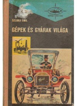 Szluka Emil - Gépek és gyárak világa Szluka Emil - Gépek és gyárak világa, Budapest 1967 antikvár könyv