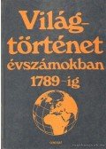 Engel Pál - Világtörténet évszámokban 1789-ig 1.