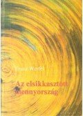 Franz Werfel - Az elsikkasztott mennyország
