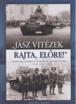 Babucs Zoltán, Maruzs Roland - Jász vitézek rajta, előre! Babucs Zoltán, Maruzs Roland - Jász vitézek rajta, előre!, 0 antikvár könyv