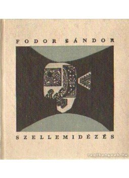 Fodor Sándor - Szellemidézés Fodor Sándor - Szellemidézés, Bukarest 1969 antikvár könyv