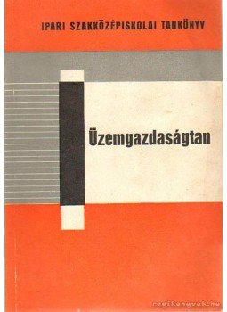 Molnár Zoltán - Üzemgazdaságtan Molnár Zoltán - Üzemgazdaságtan, Budapest 1977 antikvár könyv