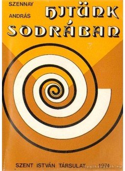 Szennay András - Hitünk sodrában Szennay András - Hitünk sodrában, Budapest 1974 antikvár könyv