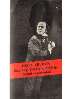 Szakonyi Károly - Holt lelkek Szakonyi Károly - Holt lelkek, Budapest 1979 antikvár könyv