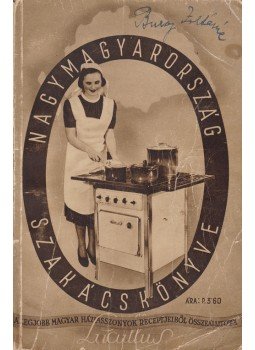 Lucullus - Nagymagyarország szakácskönyve. Lucullus - Nagymagyarország szakácskönyve., Budapest 1939 antikvár könyv
