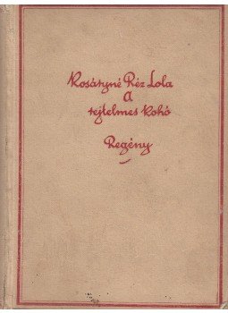 Kosáryné Réz Lola - A rejtelmes kohó Kosáryné Réz Lola - A rejtelmes kohó, Budapest 0 antikvár könyv