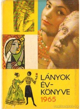 D. Nagy Éva - Lányok évkönyve 1965. D. Nagy Éva - Lányok évkönyve 1965., Budapest 1964 antikvár könyv