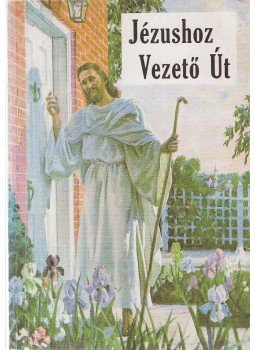 E.G. White - Jézushoz vezető út E.G. White - Jézushoz vezető út, 0 antikvár könyv
