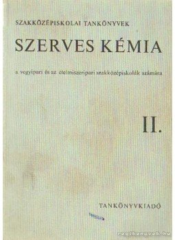 Kaszán Béla- Szántó Gyula - Szerves kémia II. Kaszán Béla- Szántó Gyula - Szerves kémia II., Budapest 1972 antikvár könyv