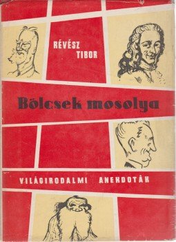 Révész Tibor - Bölcsek mosolya Révész Tibor - Bölcsek mosolya, Budapest 1960 antikvár könyv