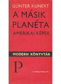 Kunert, Günter - A másik planéta Kunert, Günter - A másik planéta, Budapest 1976 antikvár könyv