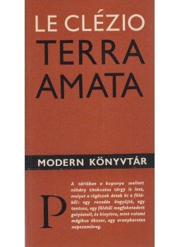 Le Clézio, Jean-Marie Gustave - Terra Amata Le Clézio, Jean-Marie Gustave - Terra Amata, Budapest 1976 antikvár könyv