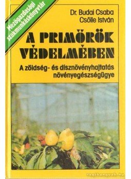 Budai Csaba, Csölle István - A primőrök védelmében Budai Csaba, Csölle István - A primőrök védelmében, Budapest 1980 antikvár könyv
