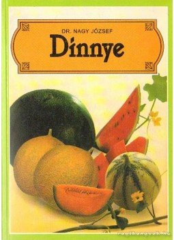 Dr. Nagy József - Dinnye Dr. Nagy József - Dinnye, 0 antikvár könyv