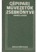 Dr. Kovács László - Gépipari művezetők zsebkönyve