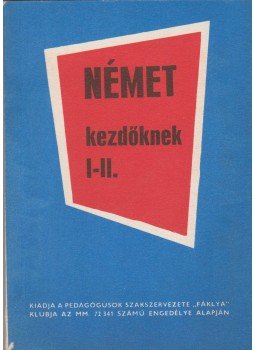 Tímár József - Német kezdőknek I-II. Tímár József - Német kezdőknek I-II., 0 antikvár könyv