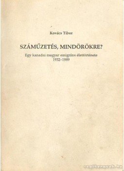 Kovács Tibor - Száműzetés, mindörökre? Kovács Tibor - Száműzetés, mindörökre?, 0 antikvár könyv