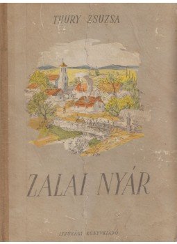 Thury Zsuzsa - Zalai nyár Thury Zsuzsa - Zalai nyár, Budapest 1955 antikvár könyv