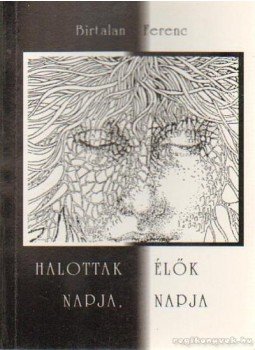 Birtalan Ferenc - Halottak napja - Élők napja, Budapest 1994 antikvár könyv