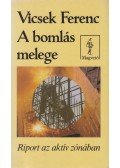 Vicsek Ferenc - A bomlás melege