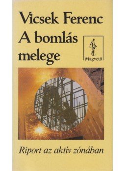 Vicsek Ferenc - A bomlás melege Vicsek Ferenc - A bomlás melege, Budapest 1988 antikvár könyv