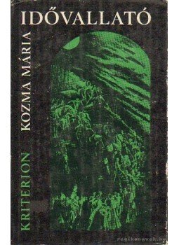 Kozma Mária - Idővallató Kozma Mária - Idővallató, Bukarest 1983 antikvár könyv