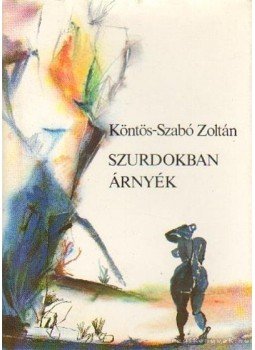 Köntös-Szabó Zoltán - Szurdokban árnyék Köntös-Szabó Zoltán - Szurdokban árnyék, Budapest 1986 antikvár könyv