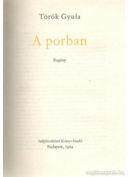 Török Gyula - A porban Török Gyula - A porban, Budapest 1964 antikvár könyv