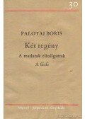 Palotai Boris - Két regény