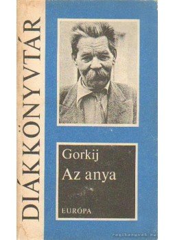 Gorkij, Makszim - Az anya Gorkij, Makszim - Az anya, Budapest 1977 antikvár könyv
