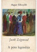 Justh Zsigmond - A pénz legendája / Gányó Julcsa / Fuimus