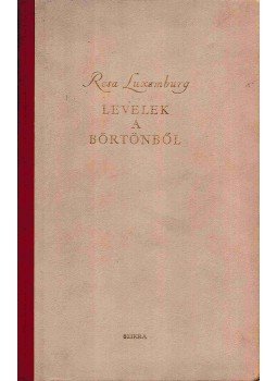 Luxemburg, Rosa - Levelek a börtönből Luxemburg, Rosa - Levelek a börtönből, Budapest 1954 antikvár könyv