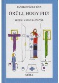 Janikovszky Éva - Örülj, hogy fiú!