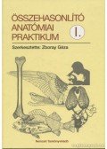 Dr. Péczely Péter,Kovács Attila,Pálfia Zsolt,Réz Gábor,Sass Miklós,Zboray Géza - Összehasonlító anatómiai praktikum I-II.
