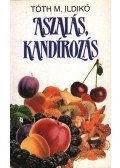 Tóth M. Ildikó - Aszalás, kandírozás