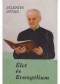 Jelenits István - Élet és Evangélium