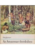 Ignatyev, Oleg - Az Amazonas őserdeiben
