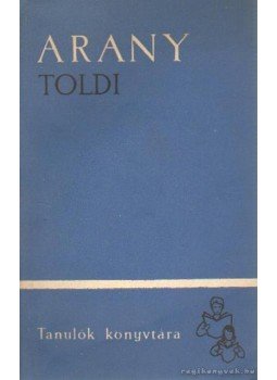 Arany János - Toldi / Toldi estéje Arany János - Toldi / Toldi estéje, Bukarest 1966 antikvár könyv