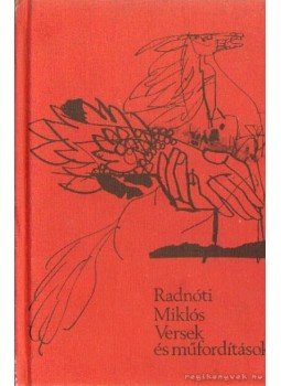 Radnóti Miklós - Radnóti Miklós versek és műfordítások Radnóti Miklós - Radnóti Miklós versek és műfordítások, Kolozsvár- Napoca 1985 antikvár könyv