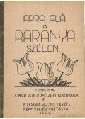 Agócsy László (szerk.),Antal György - Arra alá a Baranya szélen