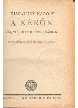 Kisfaludy Károly - A kérők Kisfaludy Károly - A kérők, 0 antikvár könyv